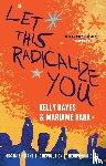 Hayes, Kelly, Kaba, Mariame - Let This Radicalize You