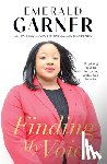 Garner, Emerald - Finding My Voice