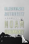 Chomsky, Noam - Illegitimate Authority: Facing the Challenges of Our Time