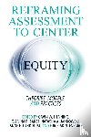  - Reframing Assessment to Center Equity