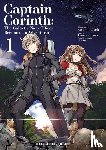 Itoh, Atsuhiko - Captain Corinth Volume 1: The Galactic Navy Officer Becomes an Adventurer