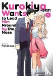 Pororoca - Kurokiya-san Wants to Lead Him Around by the Nose Volume 1