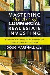 Marshall, Doug - Mastering the Art of Commercial Real Estate Investing