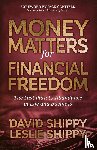 Shippy, David, Shippy, Leslie - Money Matters for Financial Freedom