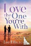 Ellis, Lee - Love the One You're With