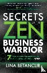 Betancur, Lina - Secrets of the Zen Business Warrior