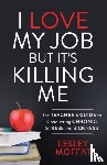 Moffat, Lesley - I Love My Job But It's Killing Me