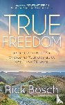 Bosch, Rick - True Freedom