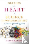 Kearns, Faith - Getting to the Heart of Science Communication
