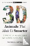 Aryee, Patrick - 30 Animals That Made Us Smarter: Stories of the Natural World That Inspired Human Ingenuity