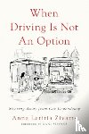 Zivarts, Anna - When Driving Is Not an Option