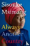 Msimang, Sisonke - Always Another Country