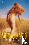 Groult, Benoite, Weldon, Fay - Salt on My Skin