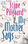Pilgaard, Stine - My Mother Says