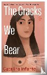 Infante, Catalina - The Cracks We Bear