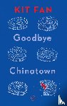 Fan, Kit - Goodbye Chinatown