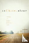 Ferguson, Sinclair B. - In Christ Alone: Living the Gospel-Centered Life