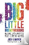 Linkner, Josh - Big Little Breakthroughs