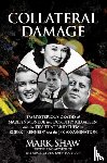 Shaw, Mark - Collateral Damage