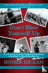 Hickam, Homer - Don't Blow Yourself Up