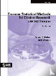 Walker, Glenn a, Shostak, Jack - Common Statistical Methods for Clinical Research with SAS Examples, Third Edition