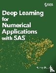 Bequet, Henry - Deep Learning for Numerical Applications with SAS (Hardcover edition)