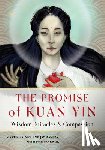 Palmer, Martin (Martin Palmer ), Ramsay, Jay (Jay Ramsay), Kwok, Man-Ho (Man-Ho Kwok) - The Promise of Kuan Yin