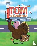 Neal, Natasha - Tom the Traveling Turkey