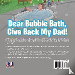 Bettes, Robert - Dear Bubble Bath, Give Back My Dad!