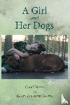 Norris, Carol, Norris, Kelsey Anastasia - A Girl and Her Dogs