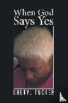 Tucker, Cheryl - When God Says Yes