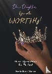 Mason, Karla Davis - Dear Daughters, You Are Worthy!