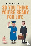 Black, Ralph a - So You Think You're Ready for Life