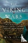 Adams, Max - The Viking Wars: War and Peace in King Alfred's Britain: 789 - 955