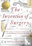Schneider, David - The Invention of Surgery