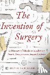 Schneider, David - The Invention of Surgery