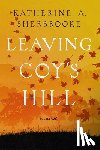 Sherbrooke, Katherine A. - Leaving Coy's Hill