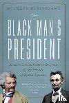 Burlingame, Michael - The Black Man's President
