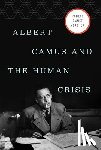 Meagher, Robert E. - Albert Camus and the Human Crisis