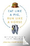 de Salcedo, Anastacia Marx - Eat Like a Pig, Run Like a Horse