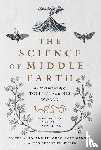  - The Science of Middle-earth - A New Understanding of Tolkien and His World