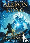 Kong, Aleron - The Land: Alliances: A LitRPG Saga