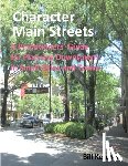 Kercher, Bill - Character Main Streets: A Practitioners Guide for Planning Downtowns in Small Cities and Towns