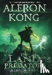 Kong, Aleron - The Land: Predators: A LitRPG Saga