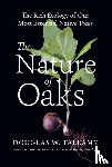 W. Tallamy, Douglas - The Nature of Oaks