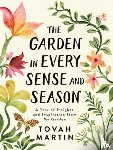 Martin, Tovah - The Garden in Every Sense and Season