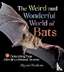 Brokaw, Alyson - The Weird and Wonderful World of Bats