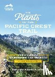 York, Dana - The Plants of the Pacific Crest Trail: A Hiker's Guide to Northern California
