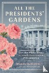 McDowell, Marta - All the Presidents' Gardens