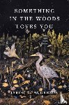 Anderson, Jarod K. - Something in the Woods Loves You